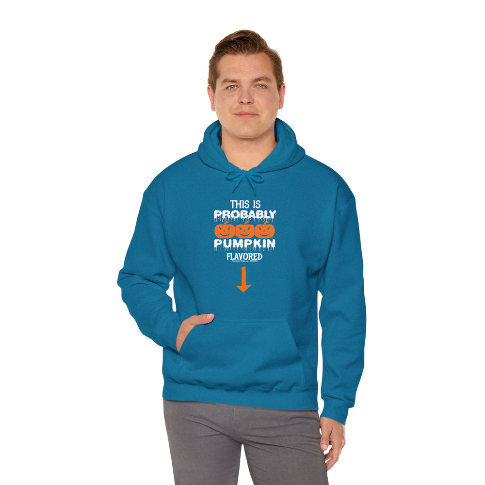 This is Probably Pumpkin Flavored Hooded Sweatshirt