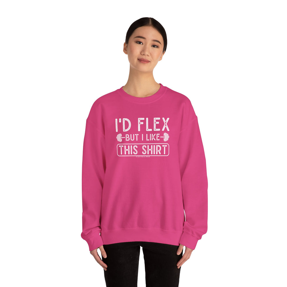 I'd Flex But I Like This Shirt Crewneck Sweatshirt