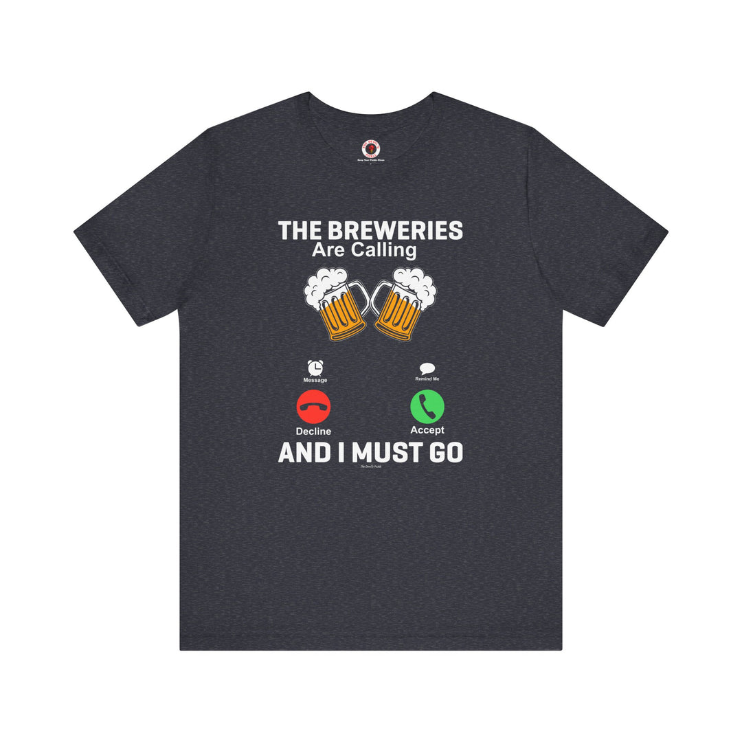 The Breweries Are Calling T-Shirt.