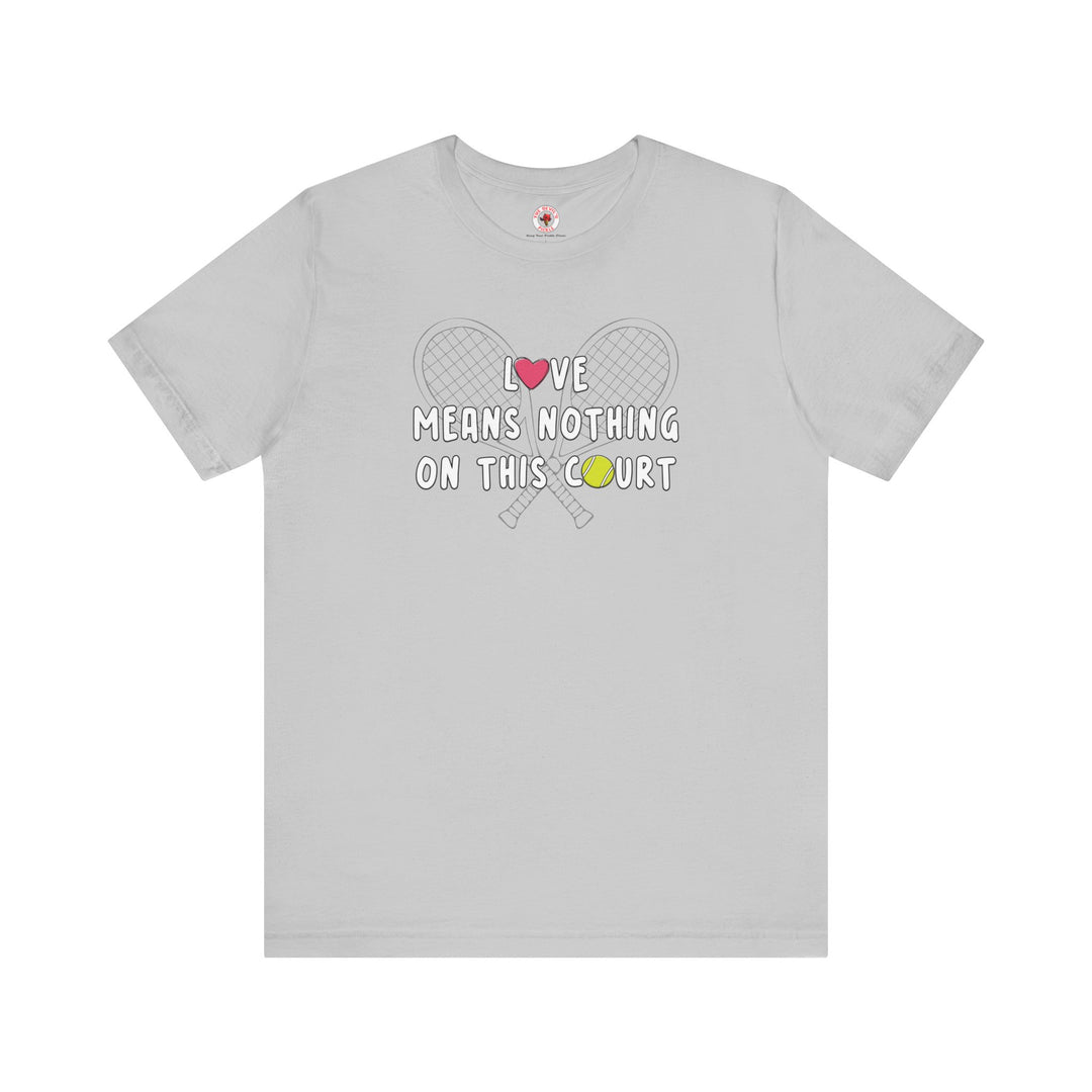 Love Means Nothing T-Shirt