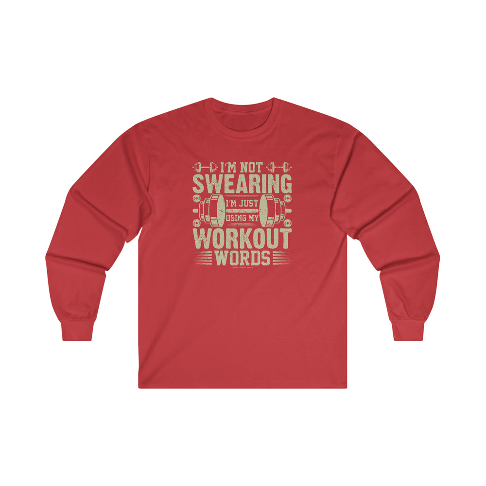 I'm Not Swearing I'm Just Using My Workout Words Long Sleeve Tee