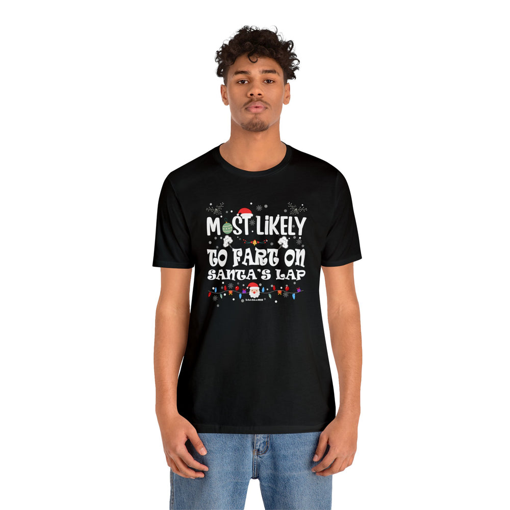 Most Likely To Fart On Santa's Lap T-Shirt