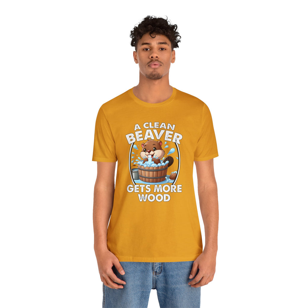 A Clean Beaver Gets More Wood T-Shirt