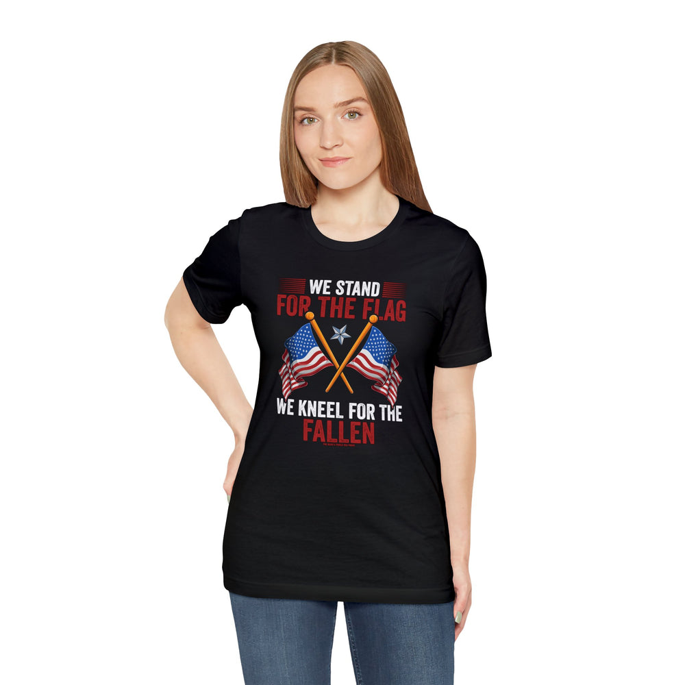 We Stand For The Flag T-Shirt