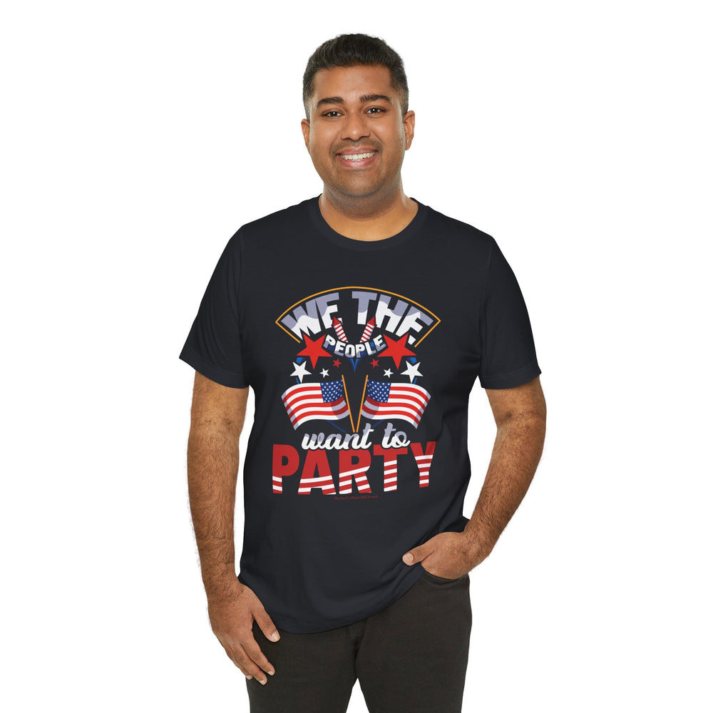 We The People Want To Party T-Shirt