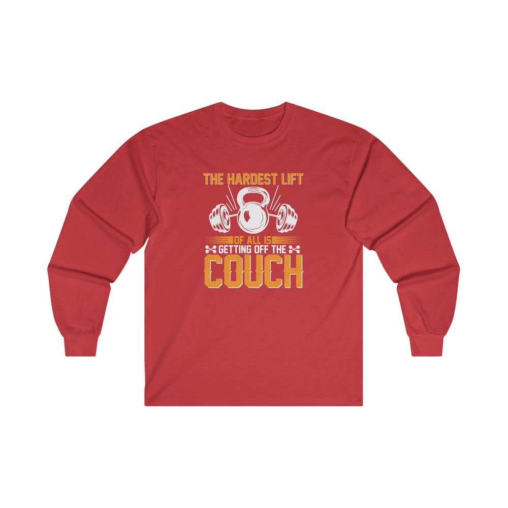 The Hardest Lift Of All Is Getting Off The Couch Long Sleeve Tee