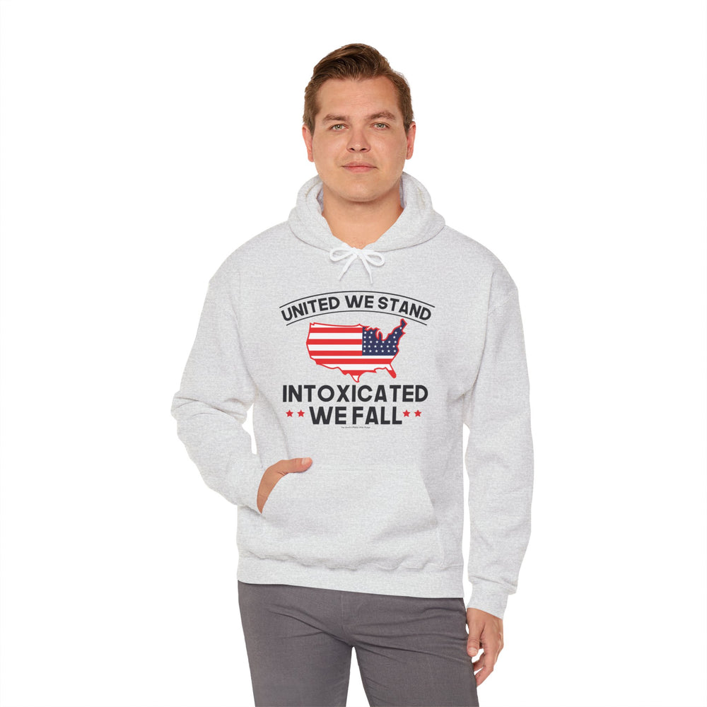 United We Stand Intoxicated We Fall Hooded Sweatshirt