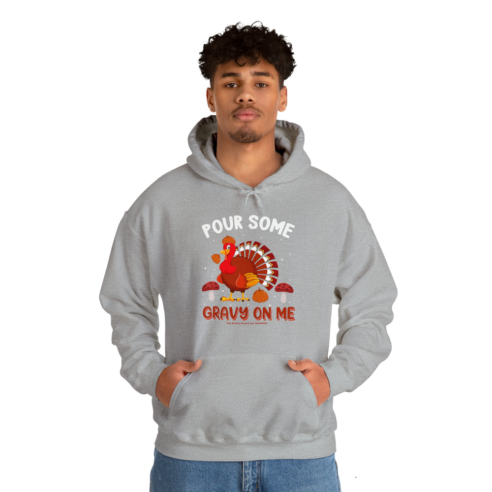 Pour Some Gravy On Me Hooded Sweatshirt