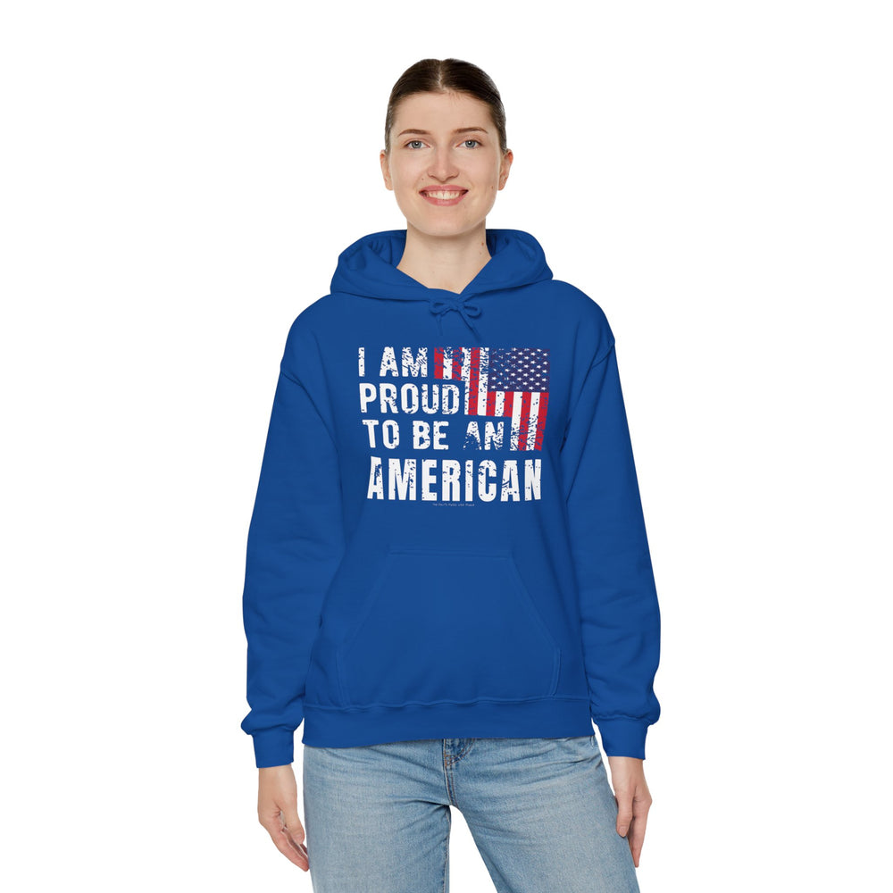I Am Proud To Be An American Hooded Sweatshirt