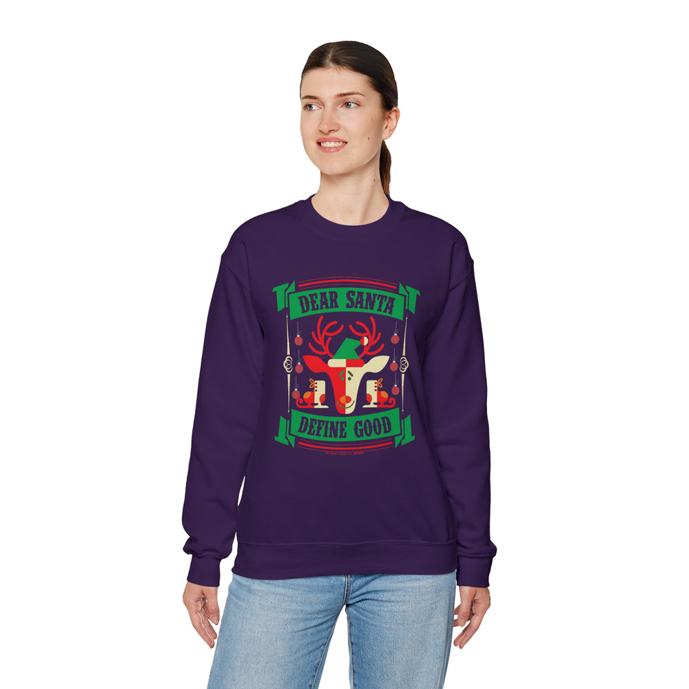 Dear Santa Define Good Crewneck Sweatshirt