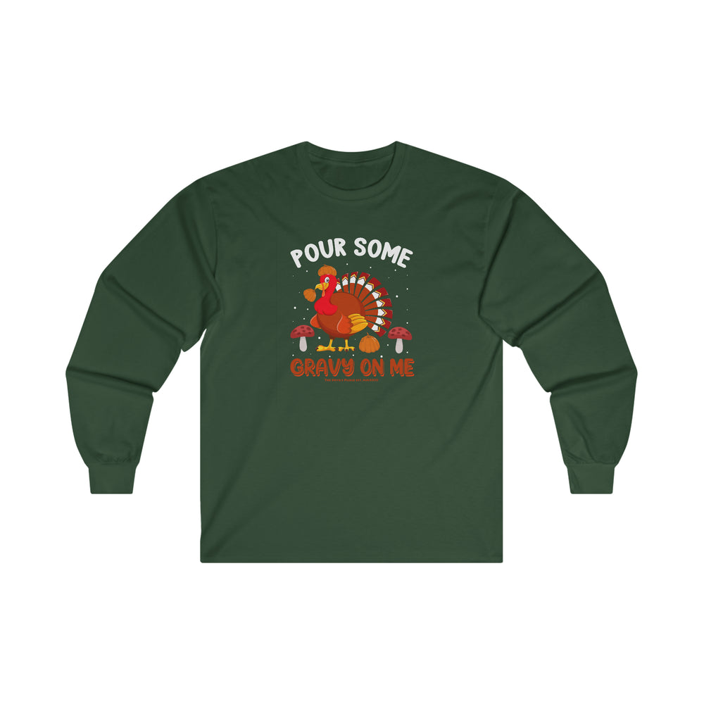 Pour Some Gravy On Me Long Sleeve Tee