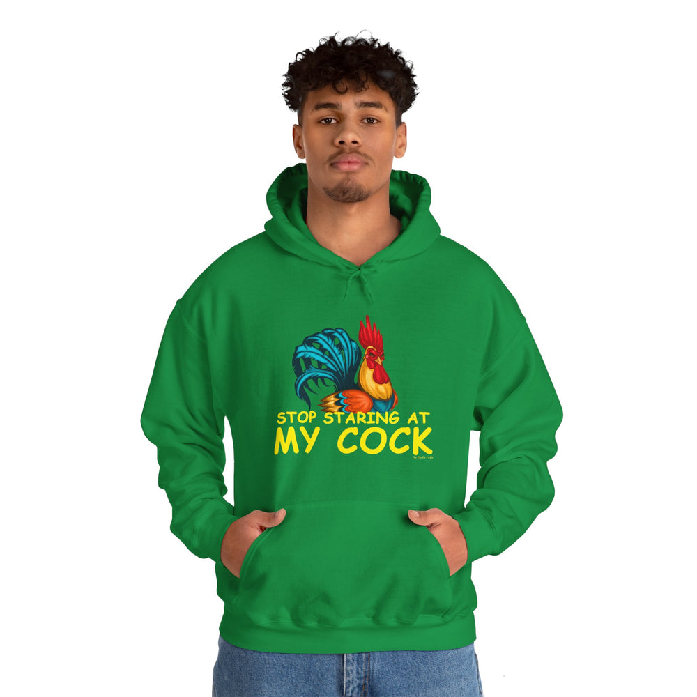 Stop Staring at My Cock Hooded Sweatshirt