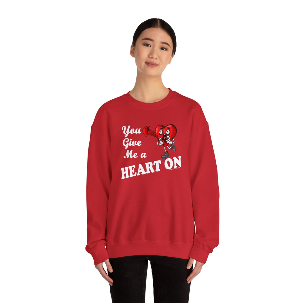 You Give Me A Heart On Crewneck Sweatshirt