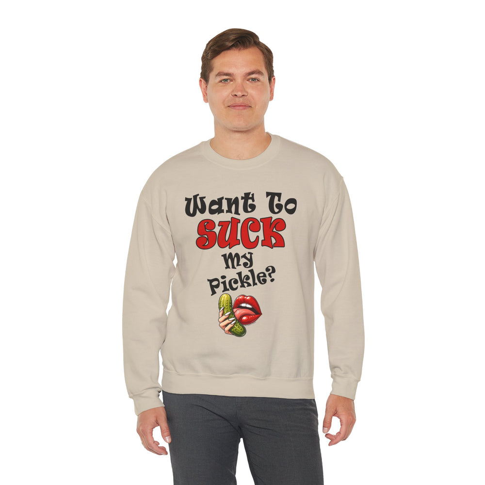 Want To Suck My Pickle Crewneck Sweatshirt