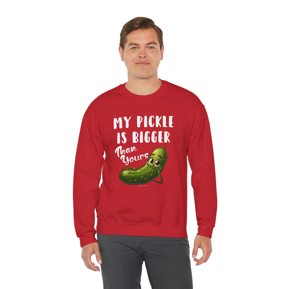 My Pickle Is Bigger Than Yours Crewneck Sweatshirt