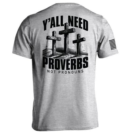 Y'all Needs Proverbs Not Pronouns Shirts