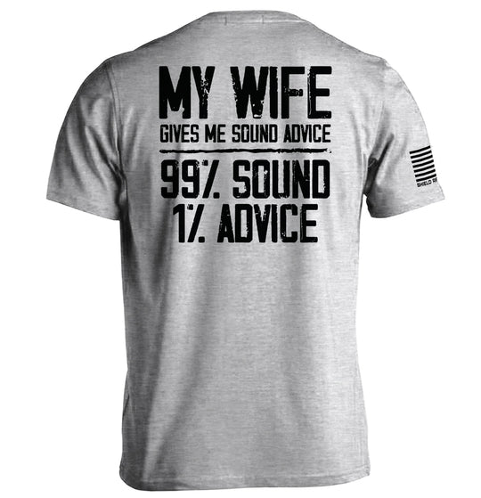 My Wife Gives Me Sound Advice Shirts