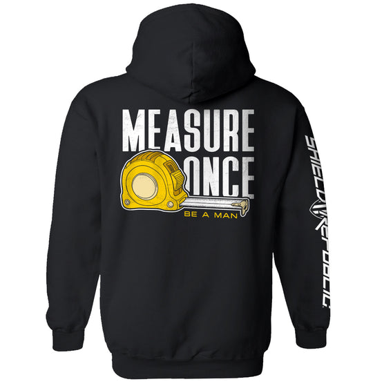 Measure Once Be a Man Shirts