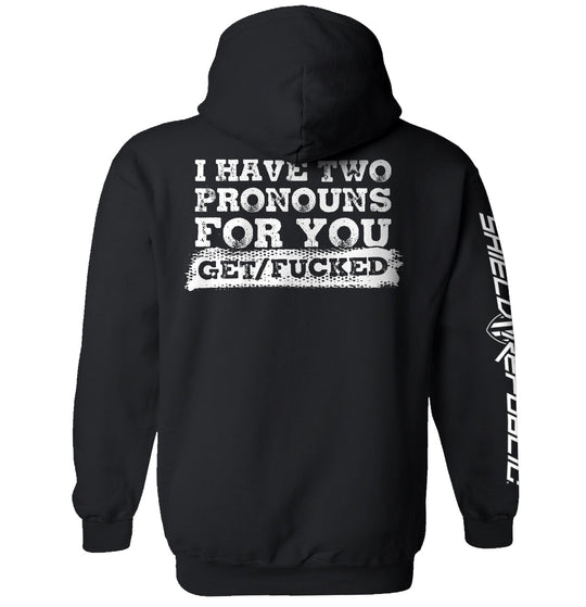 I Have Two Pronouns For You Get/Fucked Shirts