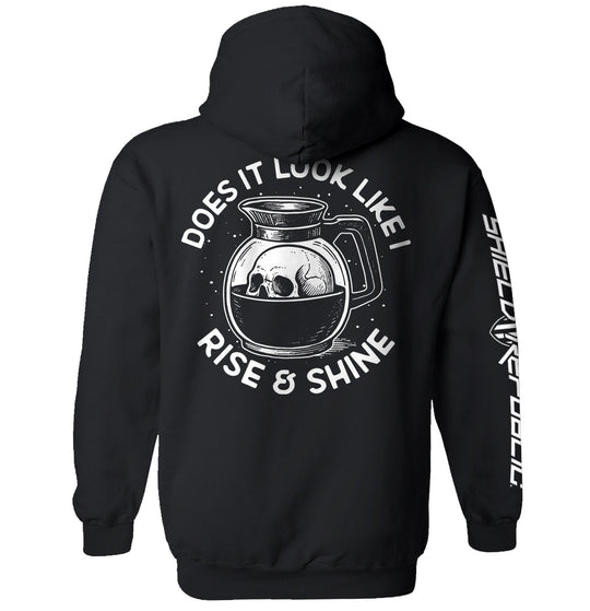 Does It Look Like I Rise & Shine Shirts