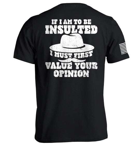 If I Am To Be Insulted Shirts