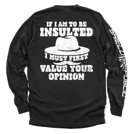 If I Am To Be Insulted Shirts