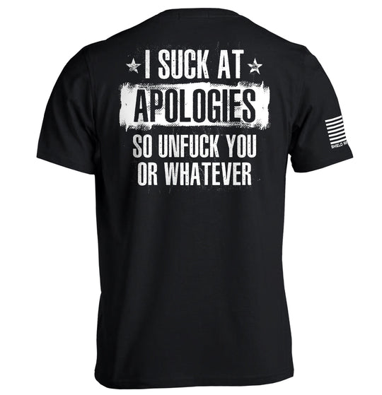 I Suck at Apologies Shirts