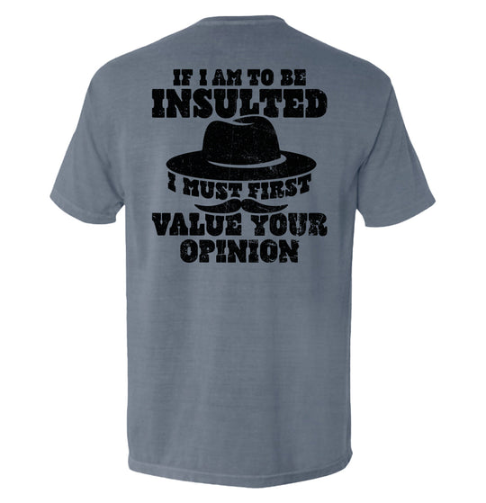If I Am To Be Insulted Shirts