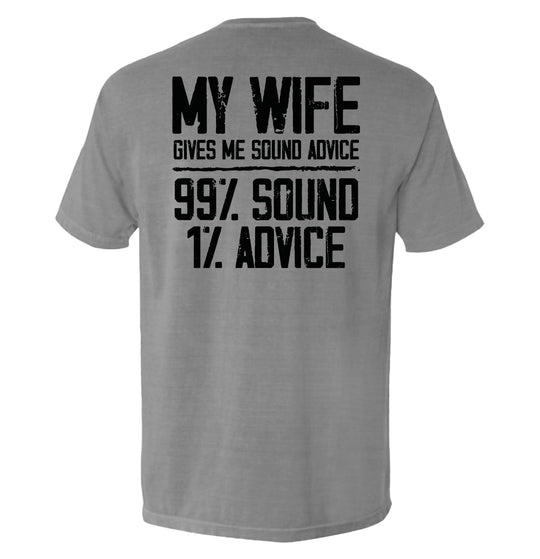 My Wife Gives Me Sound Advice Shirts