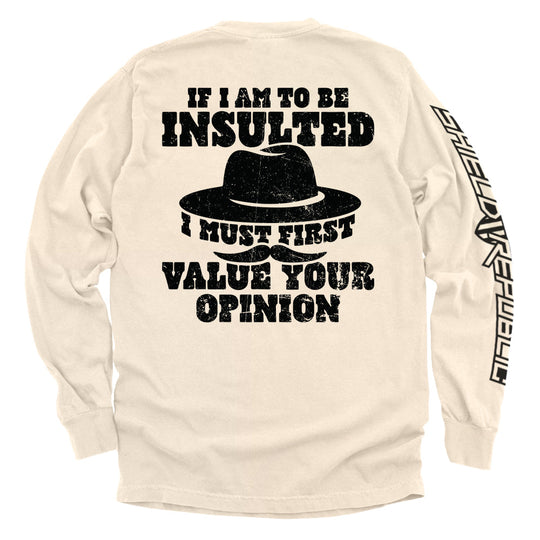 If I Am To Be Insulted Shirts