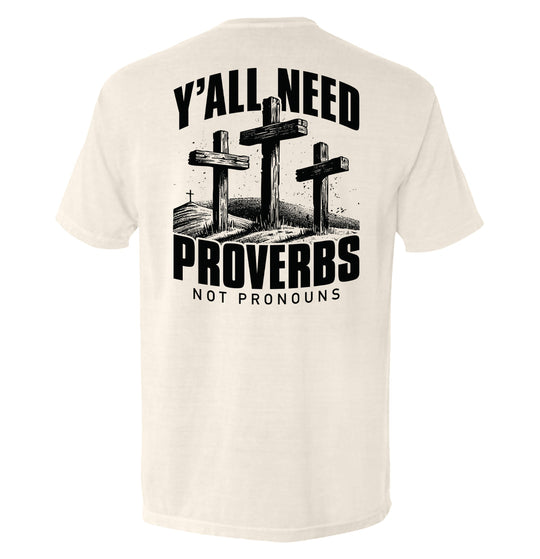 Y'all Needs Proverbs Not Pronouns Shirts