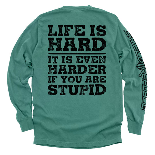 Life Is Hard Shirts