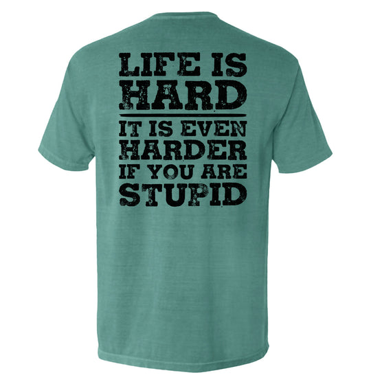 Life Is Hard Shirts