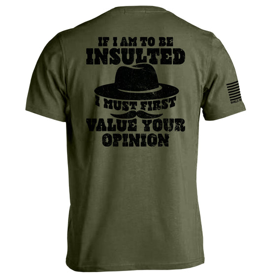 If I Am To Be Insulted Shirts