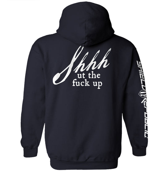 Shh-ut The Fuck Up Shirts