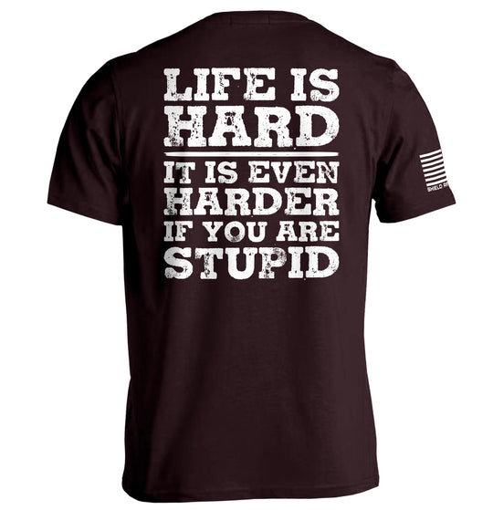 Life Is Hard Shirts