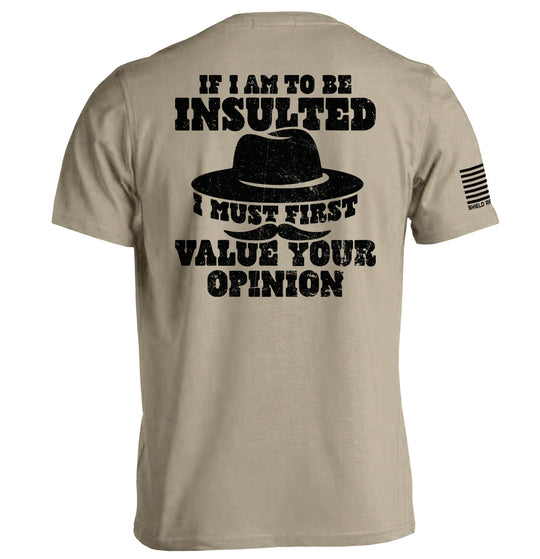 If I Am To Be Insulted Shirts