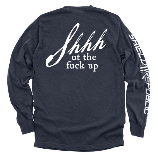 Shh-ut The Fuck Up Shirts