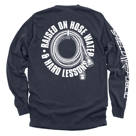 Raised On Hose Water & Hard Lessons Shirts