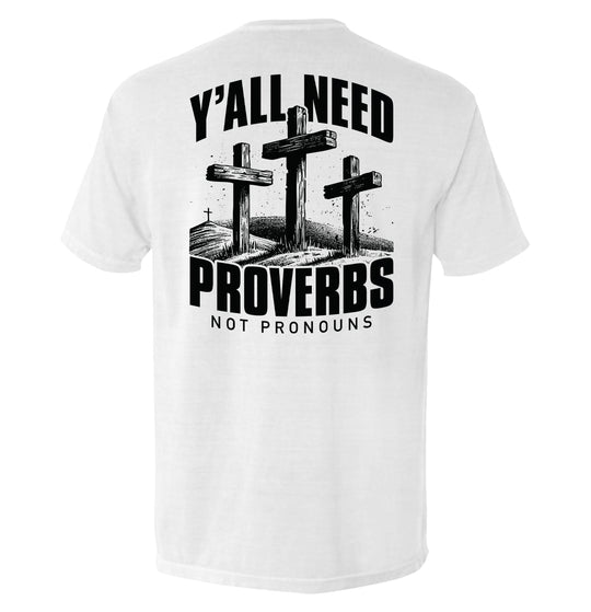 Y'all Needs Proverbs Not Pronouns Shirts