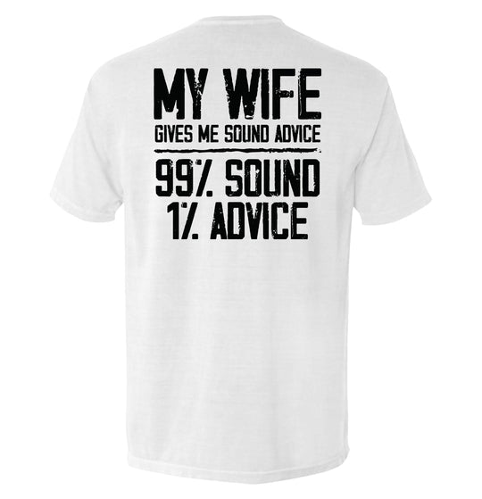 My Wife Gives Me Sound Advice Shirts