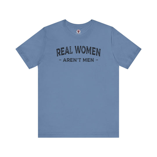 Real Women Aren't Men T-Shirt