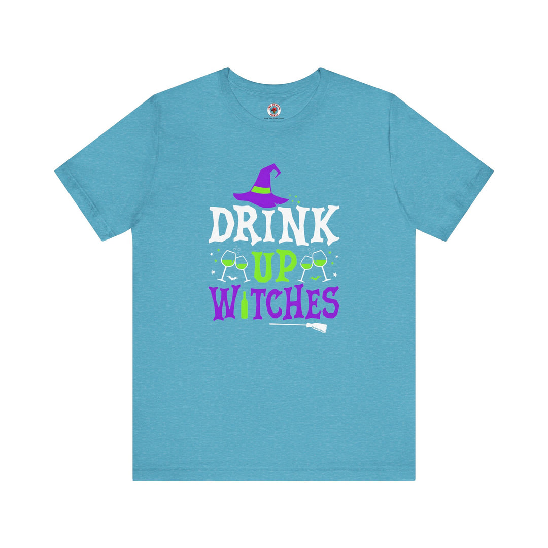 Drink Up Witches T-Shirt