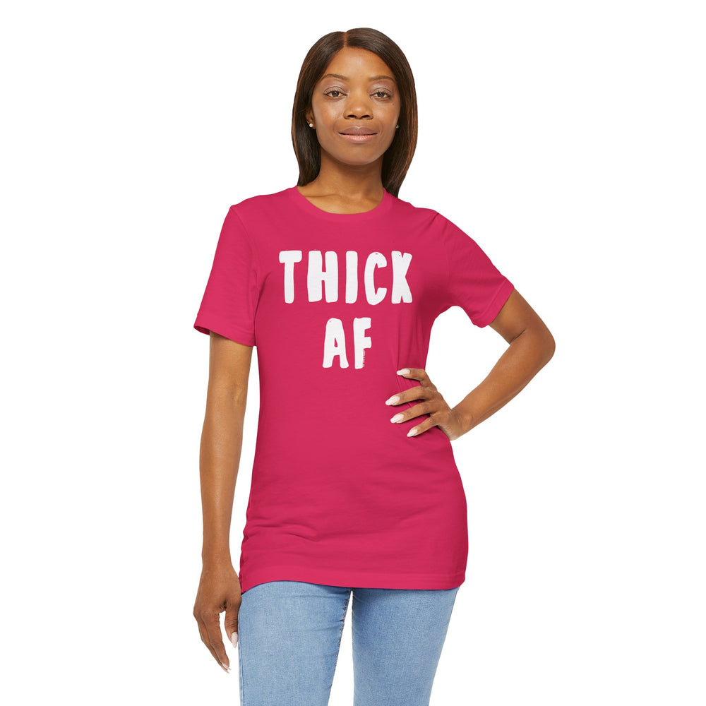 Thick AF T-Shirt