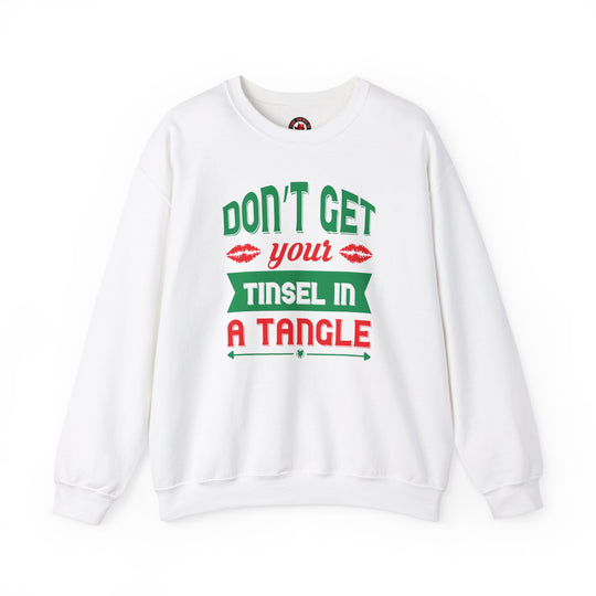 Don't Get Your Tinsel In A Tangle Crewneck Sweatshirt