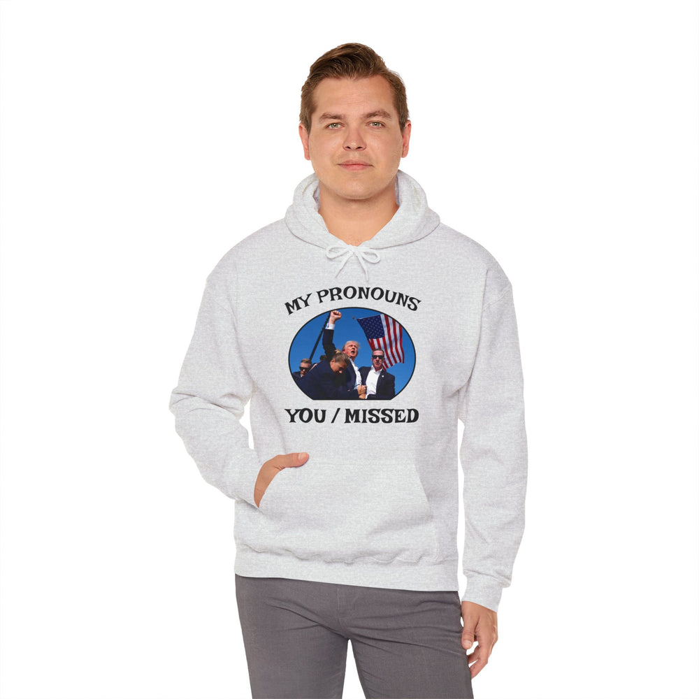 My Pronouns You/Missed Hooded Sweatshirt