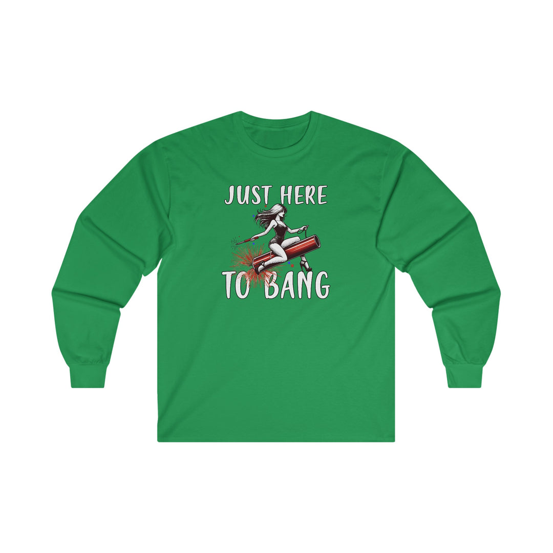 Just Here To Bang Firework Long Sleeve Tee