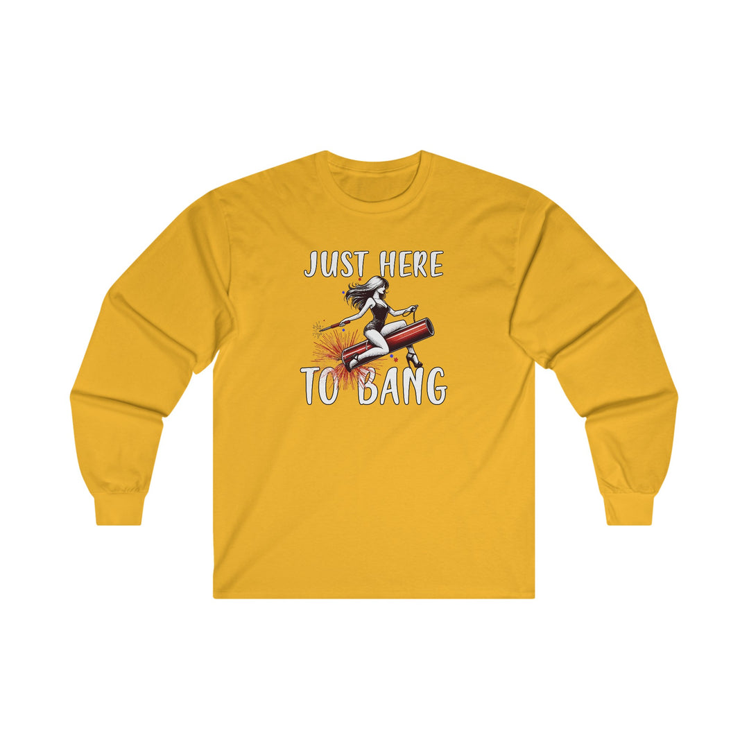 Just Here To Bang Firework Long Sleeve Tee