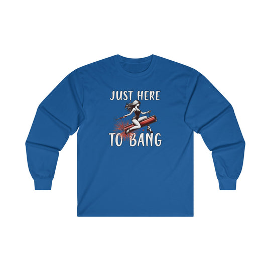 Just Here To Bang Firework Long Sleeve Tee