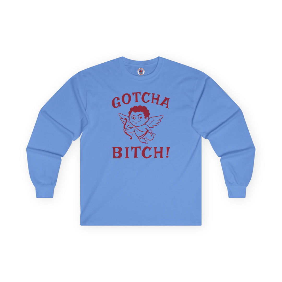 Gotcha Bitch Long Sleeve Tee